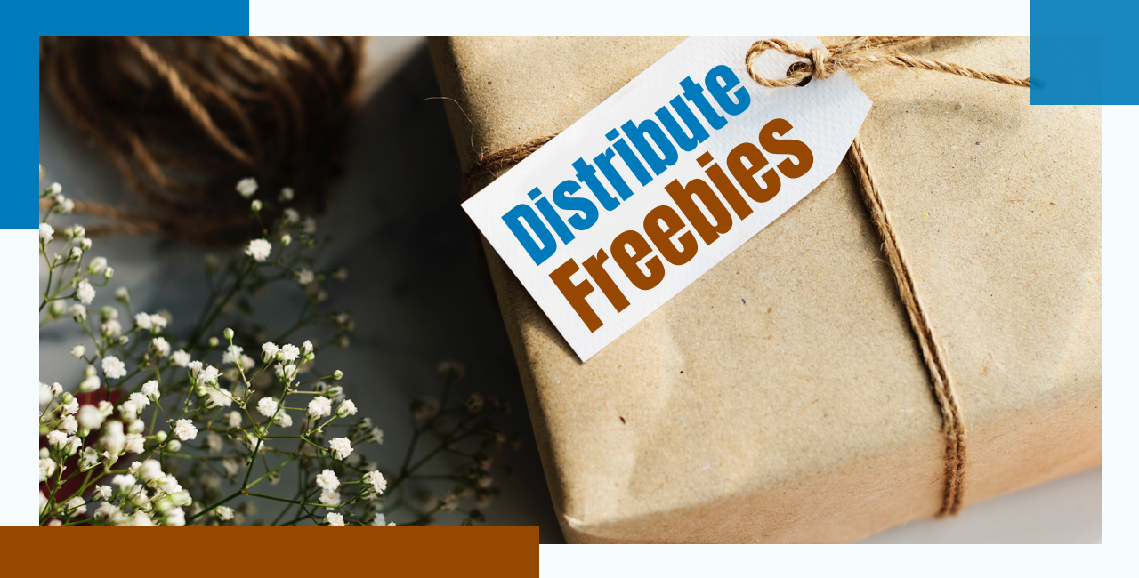 Distribute freebies